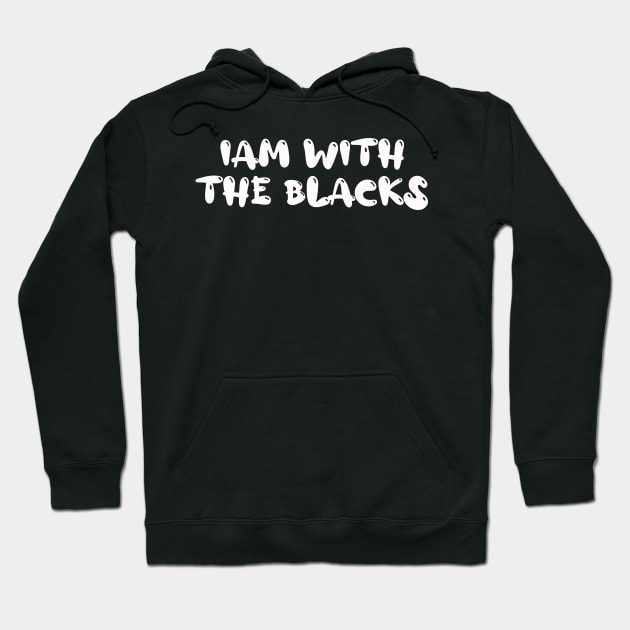 I am with the blacks Hoodie by Design Malang